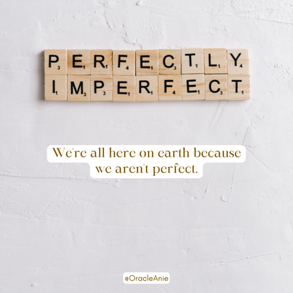 Perfectly imperfect we're all here on earth because we aren't perfect.